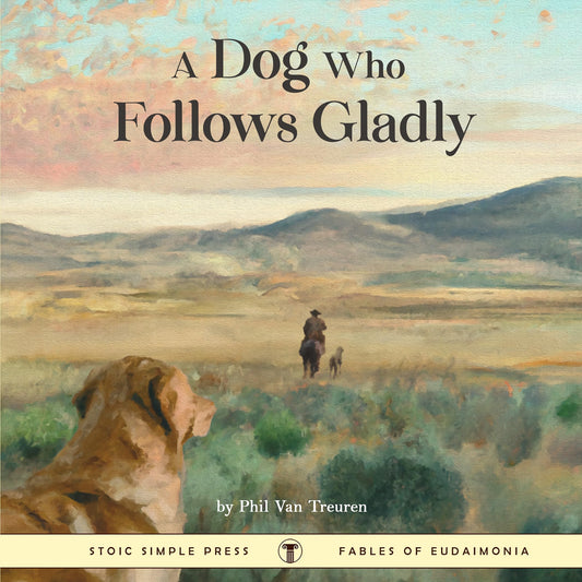 A Dog Who Follows Gladly (Fables of Eudaimonia)